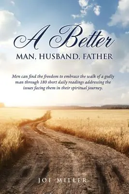 Lepší muž, manžel, otec - A Better Man, Husband, Father