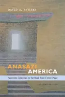 Anasazi Amerika: Sedemnásť storočí na ceste z centra - Anasazi America: Seventeen Centuries on the Road from Center Place