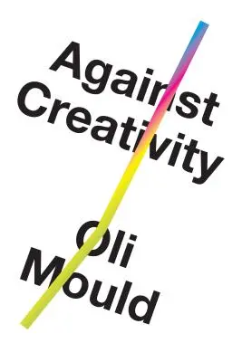 Proti tvorivosti - Against Creativity