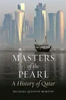 Majstri perál: Katarská perla: dejiny Kataru - Masters of the Pearl: A History of Qatar