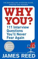 Prečo práve vy? - 101 otázok na pohovore, ktorých sa už nikdy nebudete báť - Why You? - 101 Interview Questions You'll Never Fear Again