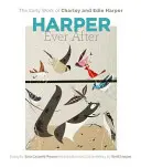Harper Ever After: Rané dielo Charleyho a Edie Harperovcov - Harper Ever After: The Early Work of Charley and Edie Harper