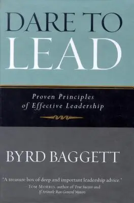 Odvážte sa viesť: Odváž sa: Osvedčené princípy efektívneho vedenia - Dare to Lead: Proven Principles of Effective Leadership