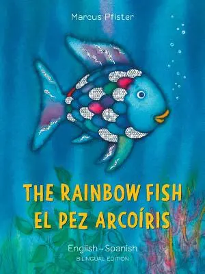 Dúhová rybka/El Pez Arcoiris - The Rainbow Fish/El Pez Arcoiris