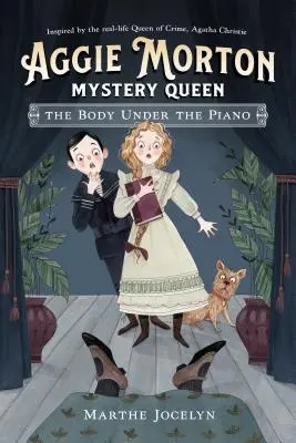 Aggie Mortonová, kráľovná tajomstiev: Telo pod klavírom - Aggie Morton, Mystery Queen: The Body Under the Piano