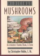 Liečivé huby: Výskum tradície, liečiteľstva a kultúry - Medicinal Mushrooms: An Exploration of Tradition, Healing, & Culture