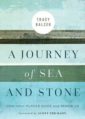 Cesta mora a kameňa: Ako nás sväté miesta vedú a obnovujú - A Journey of Sea and Stone: How Holy Places Guide and Renew Us