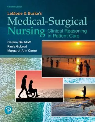 Lemone and Burke's Medical-Surgical Nursing: Klinické uvažovanie v starostlivosti o pacienta - Lemone and Burke's Medical-Surgical Nursing: Clinical Reasoning in Patient Care
