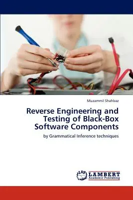 Reverzné inžinierstvo a testovanie čiernych softvérových komponentov - Reverse Engineering and Testing of Black-Box Software Components