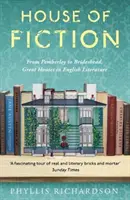 Dom fikcie: Veľké britské domy v literatúre a živote: od Pemberley po Brideshead - House of Fiction: From Pemberley to Brideshead, Great British Houses in Literature and Life