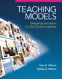 Modely vyučovania: Navrhovanie výučby pre žiakov 21. storočia - Teaching Models: Designing Instruction for 21st Century Learners
