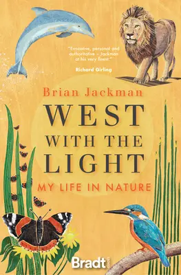 Na západ za svetlom: Môj život v prírode - West with the Light: My Life in Nature