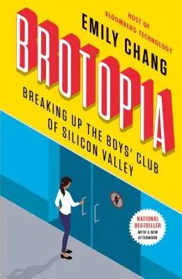 Brotopia: Rozbitie chlapčenského klubu v Silicon Valley - Brotopia: Breaking Up the Boys' Club of Silicon Valley