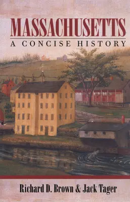 Massachusetts: Stručná história - Massachusetts: A Concise History