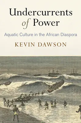 Spodné prúdy moci: Vodná kultúra v africkej diaspóre - Undercurrents of Power: Aquatic Culture in the African Diaspora