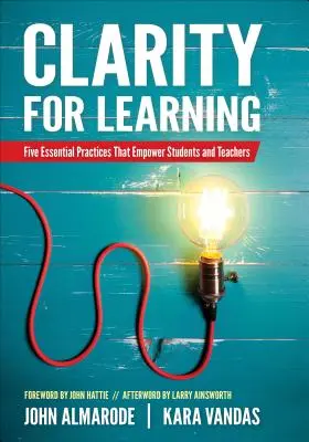 Zrozumiteľnosť učenia: Päť základných postupov, ktoré posilňujú postavenie žiakov a učiteľov - Clarity for Learning: Five Essential Practices That Empower Students and Teachers
