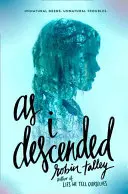 Ako som zostúpila - As I Descended