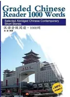 Graded Chinese Reader 1000 slov - Vybrané skrátené súčasné čínske poviedky - Graded Chinese Reader 1000 Words - Selected Abridged Chinese Contemporary Short Stories