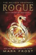 Paladinovo proroctvo: Tulák - tretia kniha - Paladin Prophecy: Rogue - Book Three