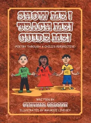 Ukáž mi! Nauč ma! Veď ma! Poézia z pohľadu dieťaťa - Show Me! Teach Me! Guide Me!: Poetry Through a Child's Perspective