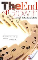 Koniec rastu - prispôsobenie sa novej ekonomickej realite - End of Growth - Adapting to Our New Economic Reality