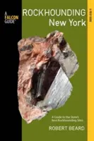 Rockhounding New York: Sprievodca po najlepších lokalitách v týchto štátoch - Rockhounding New York: A Guide to the State's Best Rockhounding Sites