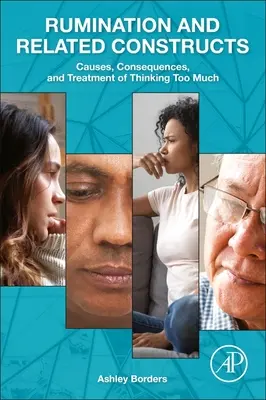 Prežívanie a súvisiace konštrukcie: Príčiny, dôsledky a liečba prílišného premýšľania - Rumination and Related Constructs: Causes, Consequences, and Treatment of Thinking Too Much