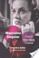 Mužský rod v jednotnom čísle: Francúzska nová filmová vlna - Masculine Singular: French New Wave Cinema