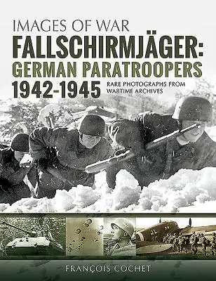 Fallschirmjger. Zväzok 2: Nemeckí výsadkári, 1942-1945 - Fallschirmjger. Volume 2: German Paratroopers, 1942-1945
