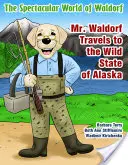 Pán Waldorf cestuje do divokého štátu Aljaška - Mr. Waldorf Travels to the Wild State of Alaska
