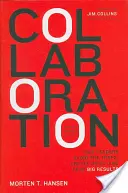 Spolupráca: Ako sa lídri vyhýbajú nástrahám, budujú spoločný základ a dosahujú veľké výsledky - Collaboration: How Leaders Avoid the Traps, Build Common Ground, and Reap Big Results
