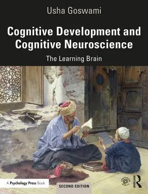 Kognitívny vývoj a kognitívna neuroveda: Učiaci sa mozog - Cognitive Development and Cognitive Neuroscience: The Learning Brain