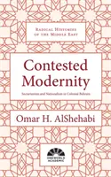 Sporná modernita: Sektárstvo, nacionalizmus a kolonializmus v Bahrajne - Contested Modernity: Sectarianism, Nationalism, and Colonialism in Bahrain