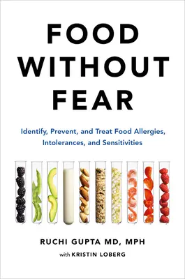Jedlo bez strachu: Identifikácia, prevencia a liečba potravinových alergií, intolerancií a senzitívnosti - Food Without Fear: Identify, Prevent, and Treat Food Allergies, Intolerances, and Sensitivities