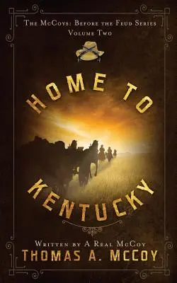 Domov do Kentucky: Séria McCoyovci pred vojnou, zv. 2 - Home To Kentucky: The McCoys Before the Feud Series Vol. 2
