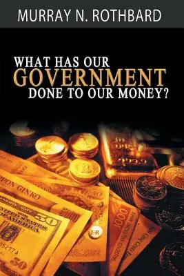 Čo urobila vláda s našimi peniazmi? - What Has Government Done to Our Money?