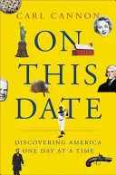 V tento deň: Od pútnikov po dnešok, objavovanie Ameriky deň po dni - On This Date: From the Pilgrims to Today, Discovering America One Day at a Time