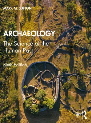 Archeológia: Veda o ľudskej minulosti - Archaeology: The Science of the Human Past