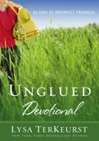 Unglued Devotional: 60 dní nedokonalého pokroku - Unglued Devotional: 60 Days of Imperfect Progress