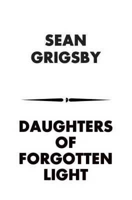 Dcéry zabudnutého svetla - Daughters of Forgotten Light