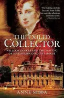 Vyhnaný zberateľ - William Bankes a vznik anglického vidieckeho domu - Exiled Collector - William Bankes and the Making of an English Country House
