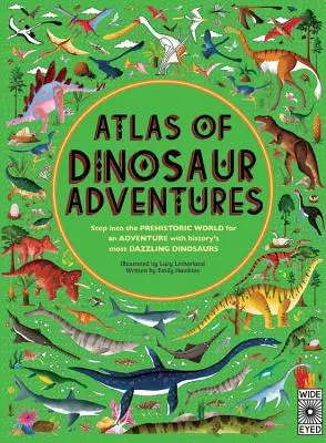 Atlas dinosaurích dobrodružstiev: Vstúpte do prehistorického sveta - Atlas of Dinosaur Adventures: Step Into a Prehistoric World