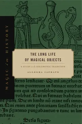 Dlhá životnosť magických predmetov: Štúdia o šalamúnskej tradícii - The Long Life of Magical Objects: A Study in the Solomonic Tradition