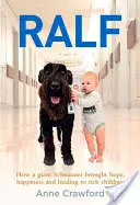 Ralf - Ako obrovský knírač priniesol chorým deťom nádej, šťastie a uzdravenie - Ralf - How a Giant Schnauzer Brought Hope, Happiness and Healing to Sick Children