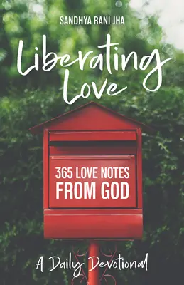Oslobodzujúca láska Denná pobožnosť: 365 milostných poznámok od Boha - Liberating Love Daily Devotional: 365 Love Notes from God