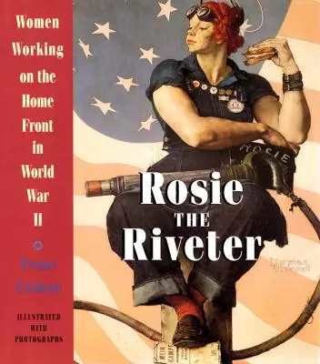 Rosie the Riveter: Ženy pracujúce na domácom fronte počas druhej svetovej vojny - Rosie the Riveter: Women Working on the Home Front in World War II