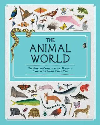 Svet zvierat: Úžasné súvislosti a rozmanitosť v rodokmeni zvierat - The Animal World: The Amazing Connections and Diversity Found in the Animal Family Tree
