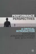 Perspektívy výkonu: Kritický úvod - Performance Perspectives: A Critical Introduction