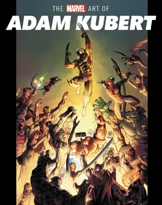 Marvelovské umenie Adama Kuberta - The Marvel Art of Adam Kubert