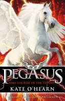 Pegas a vzostup titanov - kniha 5 - Pegasus and the Rise of the Titans - Book 5